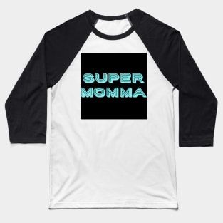 super momma text art Baseball T-Shirt